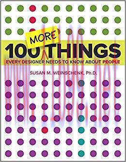 100 MORE Things Every Designer Needs to Know About People (Voices That Matter) 1st Edition,