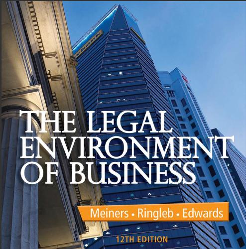 (Test Bank)The Legal Environment of Business 12th Edition by Meiners.zip