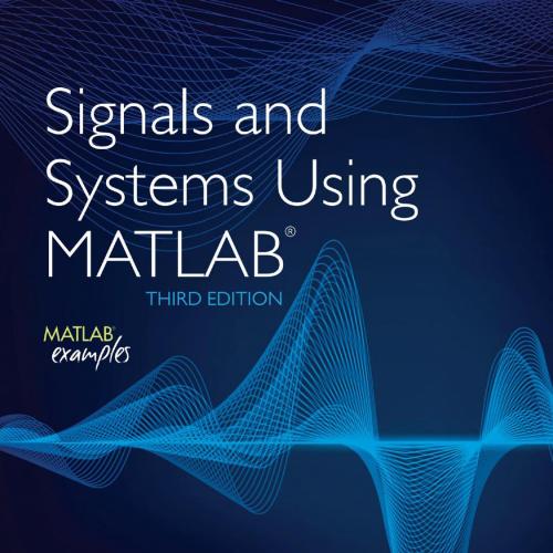 Signals and Systems using MATLAB 3rd Edition