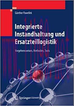 (PDF)Integrierte Instandhaltung und Ersatzteillogistik: Vorgehensweisen, Methoden, Tools (Germa...