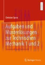 [PDF]Aufgaben und Musterl&ouml;sungen zur Technischen Mechanik 1 und 2: Stereostatik und Elastostati...
