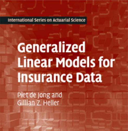 Generalized Linear Models for Insurance Data