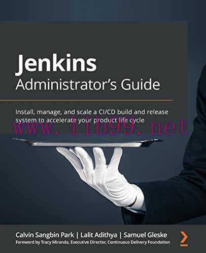 [FOX-Ebook]Jenkins Administrator's Guide: Install, manage, and scale a CI/CD build and release ...