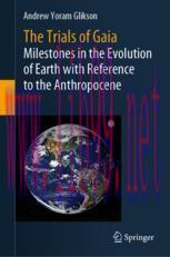 [PDF]The Trials of Gaia: Milestones in the Evolution of Earth with Reference to the Anthropocen...