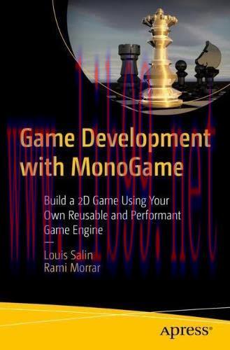 [FOX-Ebook]Game Development with MonoGame: Build a 2D Game Using Your Own Reusable and Performa...