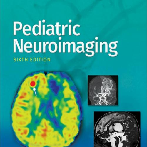 Pediatric Neuroimaging, 6e