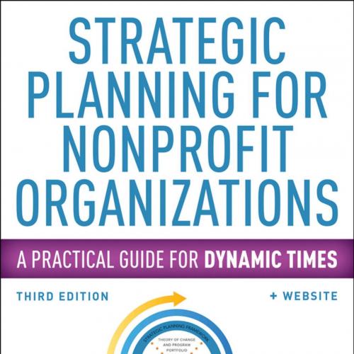 Strategic Planning for Nonprofit Organizations_ A Practical Guide for Dynamic Times 3th - Micha...