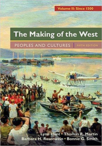 Making of the West Peoples and Cultures, Volume 2, 5th Edition - Lynn Hunt