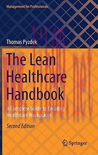 [AME]The Lean Healthcare Handbook: A Complete Guide to Creating Healthcare Workplaces (Manageme...
