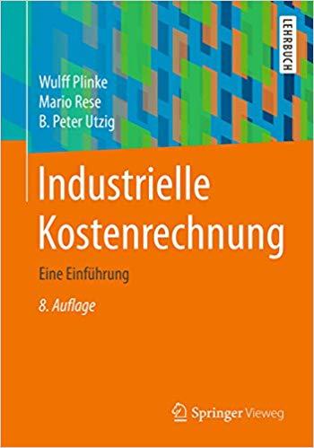 (PDF)Industrielle Kostenrechnung Eine Einf&uuml;hrung (Springer-Lehrbuch) (German Edition) 8th Editi...