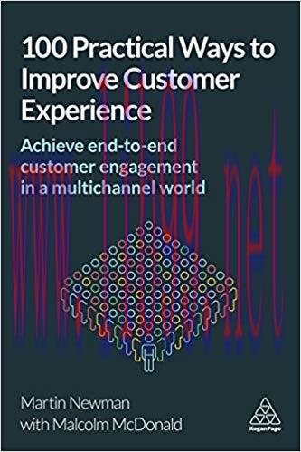 100 Practical Ways to Improve Customer Experience: Achieve End-to-End Customer Engagement in a ...