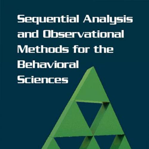 Sequential Analysis and Observational Methods for the Behavioral Sciences - Roger Bakeman & Vic...
