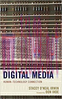 Digital Media: Human&ndash;Technology Connection (Postphenomenology and the Philosophy of Technology)