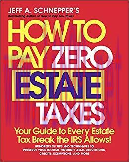 (PDF)How To Pay Zero Estate Taxes: Your Guide to Every Estate Tax Break the IRS Allows 1st Edit...