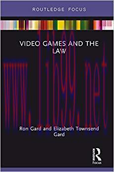 Video Games and the Law (Routledge Focus) 1st Edition,