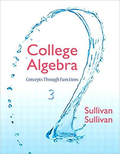 (Solution Manual)College Algebra Concepts Through Functions, 3rd Edition by Michael Sullivan, I...