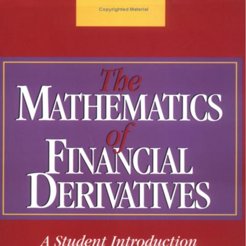 Mathematics of Financial Derivatives A Student Introduction, The