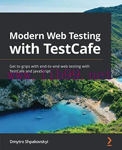 [FOX-Ebook]Modern Web Testing with TestCafe: Get to grips with end-to-end web testing with Test...