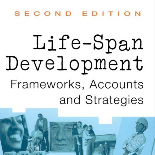 Life-Span Development_ Frameworks, accounts and strategies