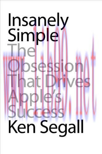 [FOX-Ebook]Insanely Simple: The Obsession That Drives Apple's Success
