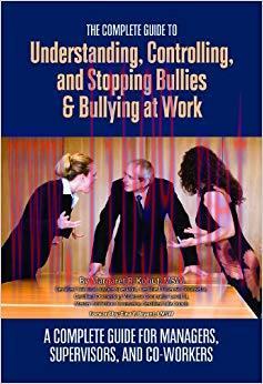 (PDF)The Complete Guide to Understanding, Controlling, and Stopping Bullies & Bullying at Work:...