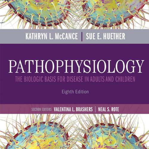 Pathophysiology the Biologic Basis for Disease in Adults and Children, 8th Eigth Edition - Kath...