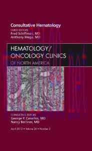 [AME]Consultative Hematology, An Issue of Hematology/Oncology Clinics of North America, 1e (The...