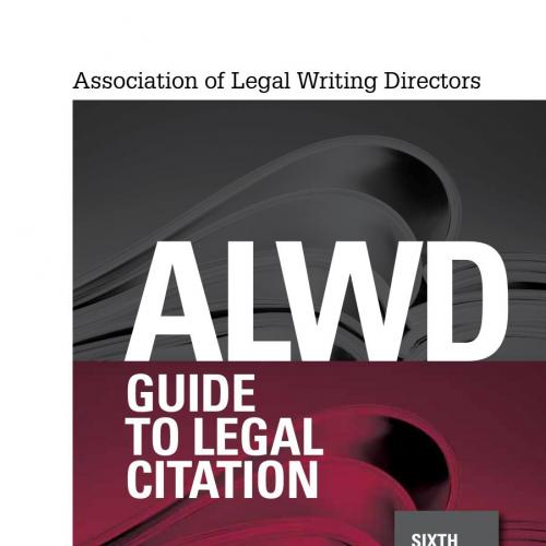 ALWD Guide to Legal Citation 6th Edition - Coleen M. Barger