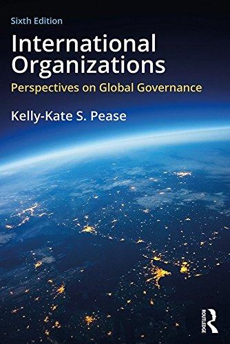 International Organizations Perspectives on Global Governance Sixth Edition