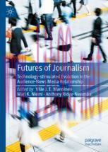 [PDF]Futures of Journalism: Technology-stimulated Evolution in the Audience-News Media Relation...