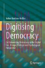 [PDF]Digitising Democracy: On Reinventing Democracy in the Digital Era - A Legal, Political and...