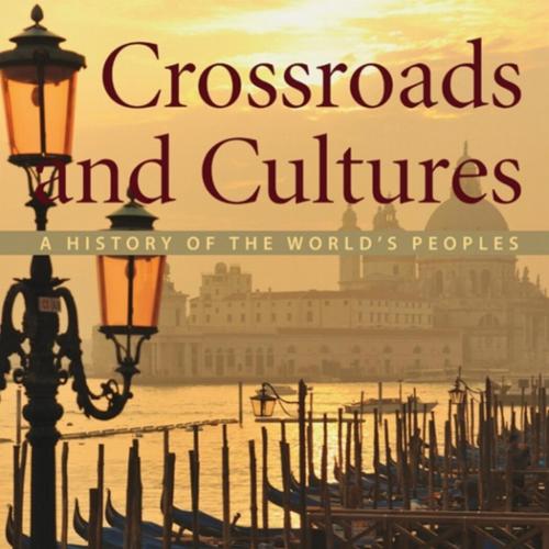 Crossroads and Cultures, Volume B 500-1750 by Bonnie G. Smith