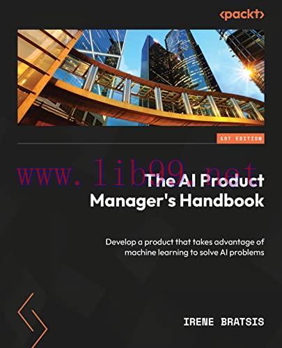 [FOX-Ebook]The AI Product Manager's Handbook: Develop a product that takes advantage of machine...