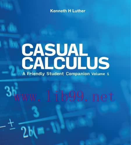 [FOX-Ebook]Casual Calculus: A Friendly Student Companion - Volume 1