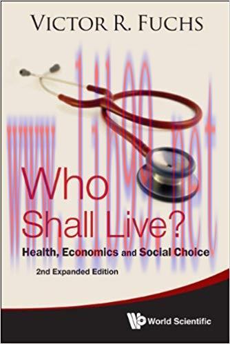 Who Shall Live?:Health, Economics and Social Choice 2nd Edition,