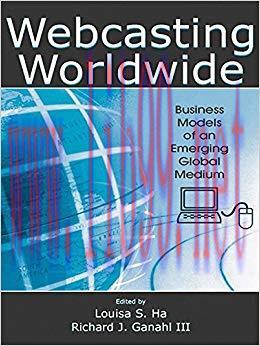 Webcasting Worldwide: Business Models of an Emerging Global Medium (Media Management and Econom...
