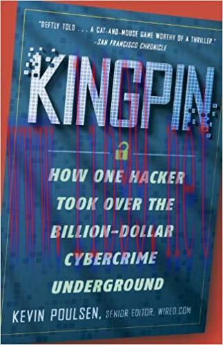 Kingpin: How One Hacker Took Over the Billion-Dollar Cybercrime Underground