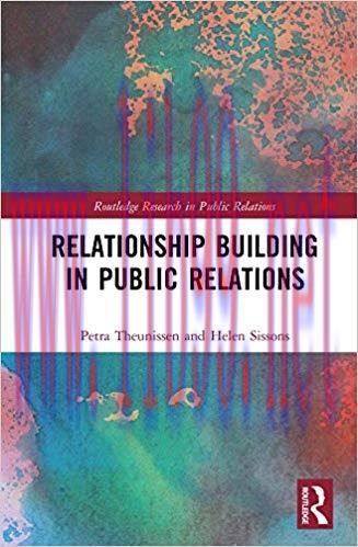Relationship Building in Public Relations (Routledge Research in Public Relations Book 9) 1st E...