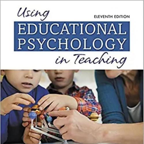 Using Educational Psychology in Teaching 11th Edition By Paul Eggen - Wei Zhi
