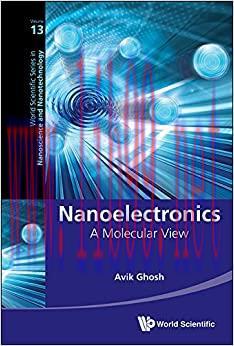 (PDF)Nanoelectronics: A Molecular View (World Scientific Series In Nanoscience And Nanotechnolo...