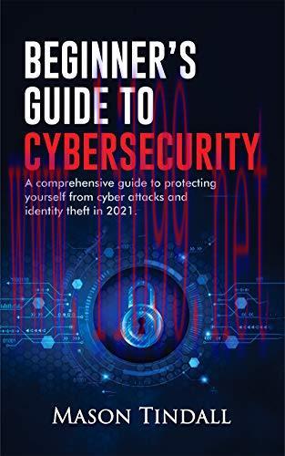 [FOX-Ebook]Beginner's Guide to Cybersecurity: A Comprehensive Guide to Protecting yourself from...