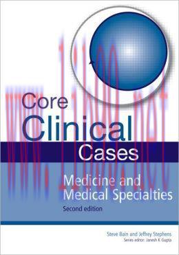 [AME]Core Clinical Cases in Medicine and Medical Specialties Second Edition: A problem-solving ...