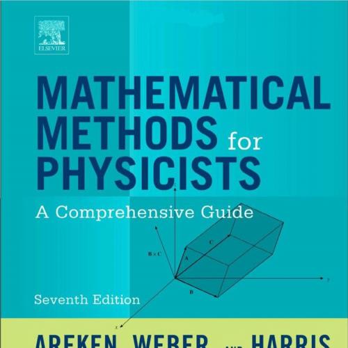 Mathematical Methods for Physicists, Seventh Edition_ A Comprehensive Guide 7th