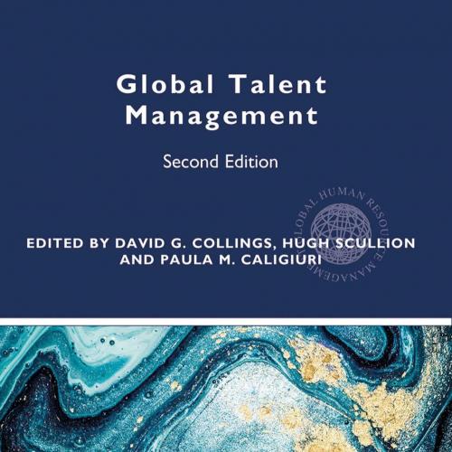 Global Talent Management - David G. Collings,Hugh Scullion,Paula Caligiuri