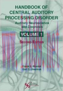 [AME]Handbook of Central Auditory Processing Disorder, 2nd Edition, Volume I: Auditory Neurosci...