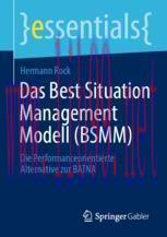 [PDF]Das Best Situation Management Modell (BSMM): Die Performanceorientierte Alternative zur BA...