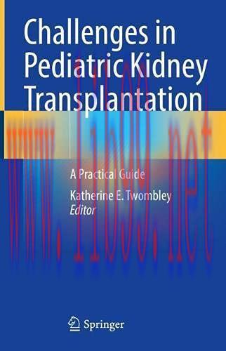 [AME]Challenges in Pediatric Kidney Transplantation: A Practical Guide (Original PDF)
