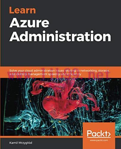 [FOX-Ebook]Learn Azure Administration: Solve your cloud administration issues relating to netwo...