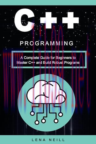 [FOX-Ebook]C++ Programming: A Complete Guide for Beginners to Master C++ and Build Robust Progr...