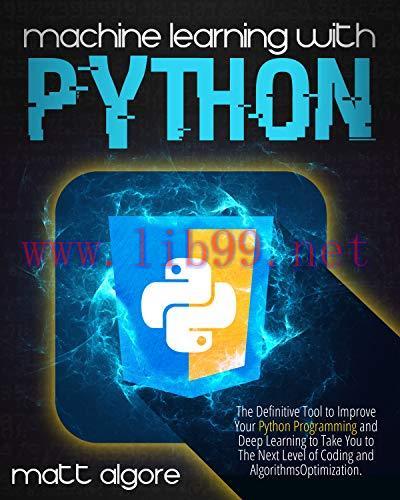 [FOX-Ebook]Machine Learning With Python: The Definitive Tool to Improve Your Python Programming...